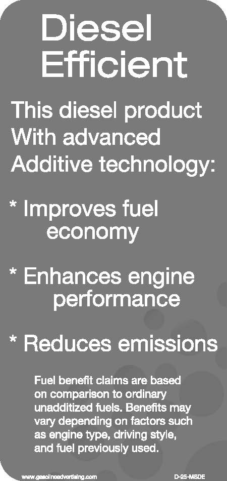 D-25-MSDE 2.25"w x 4.75"h "Diesel Efficient This diesel product With advanced Additive technology...." white on gray decal