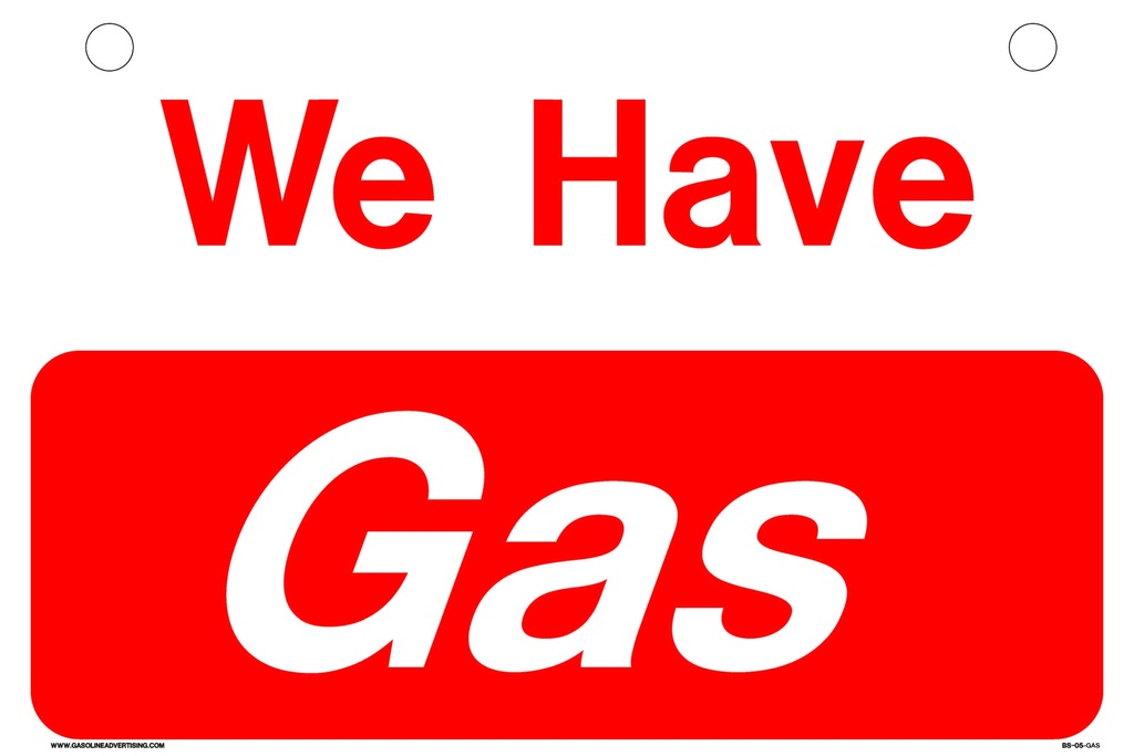 BS-05-GAS  2 Way Sign - We Have Gas - White and Red