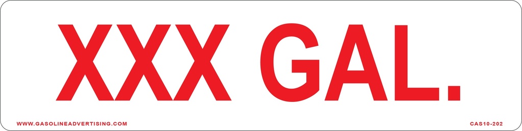 CAS10-202 - 12"W X 3"H - "XXX GAL." Custom  Aluminum Single sided Red on white