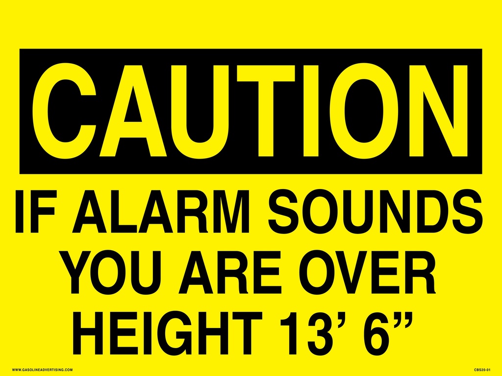 24" X 18" Brkt. Sign "CAUTION IF ALARM SOUNDS YOU ARE OVER HEIGHT 13' 6"" Black letters on Yellow background - Double sided with 2 holes on the top