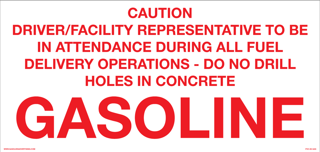 PVC-05-GAS - 20"x 9.5" - "CAUTION DRIVER/FACILITY REPRESENTATIVE TO BE IN ATTENDANCE DURING ALL FUEL DELIVERY OPERATIONS-DO NOT DRILL HOLES IN CONCRETE DIESEL"R/W PVC 3MM UV Ink