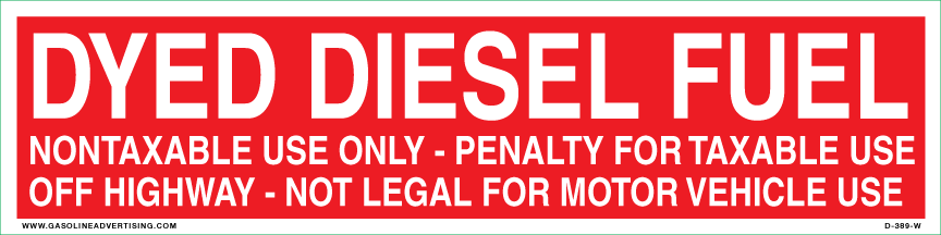 D-389-W 12" x 3" DYED DIESEL FUEL..." White letters on Red background Decal