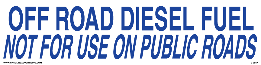 D-326A Pump Ad. Panel Decal - Off Road Diesel Fuel Not For Use on Public Roads - Blue on White background