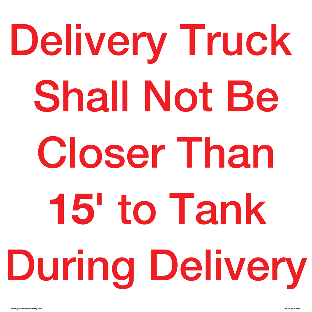 CAS24-2424-DEL - 24" x 24" "Delivery Truck Shall Not Be Closer Than 15' to Tank During Delivery" Red on White Aluminum