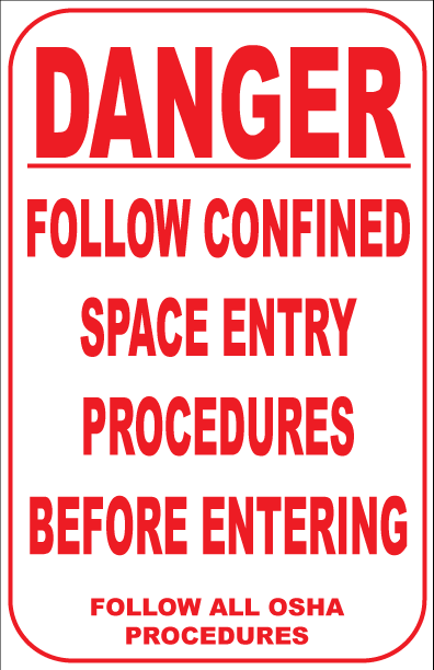 CG13-01"DANGER, FOLLOW CONFINED, SPACE ENTRY, PROCEDURES, BEFORE ENTERING, FOLLOW ALL OSHA, PRECEDURES" Red on White, 3 layer Lexan  graphic