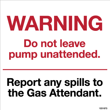 D-55-BJ-1031673 - 5"W X 5"H - WARNING Do not leave pump unattended. Report any spills to the Gas Attendant. - Decal