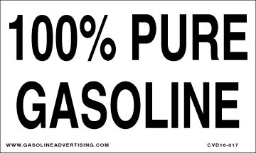 CVD16-017  "100% PURE GASOLINE"  Black letters on White background