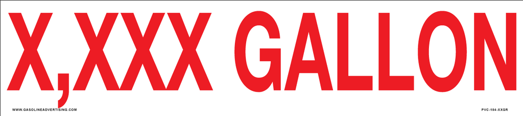 PVC-184-XXGR - 18"W X 4"H - "XXX GALLON" R/W PVC 3MM UV Ink