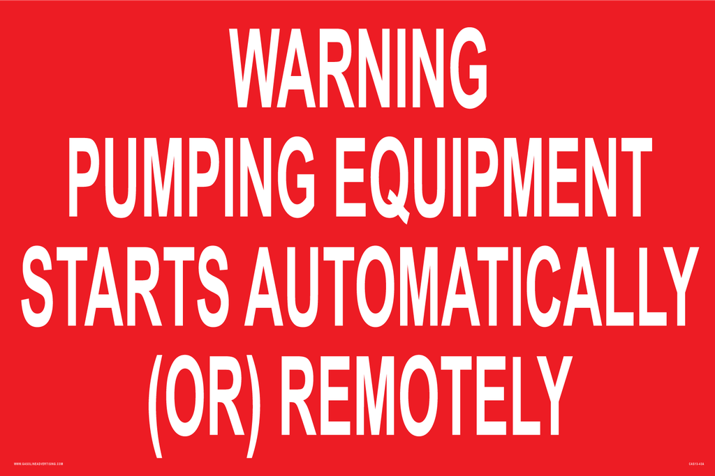 CAS13-43A - 24" x 16" Warning Pumping Equipment Starts Automatically (or) Remotely - Aluminum Sign