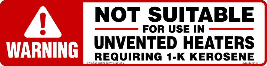 CVD-123-UNHK-1 - 12"W X 3"H - Warning - Not Suitable For Use In Unvented Heaters Requiring 1-K Kerosene - Black/Red on White background Decal