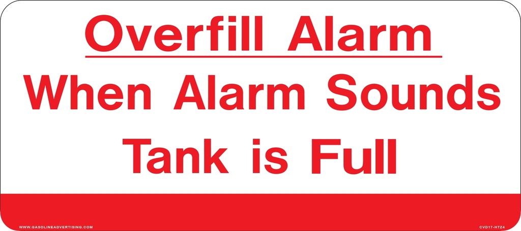 HPD17-HTZ4- 18"W X 8"H - "OVERFILL ALARM" R/W CUSTOM 3M DECAL with LAMINATION