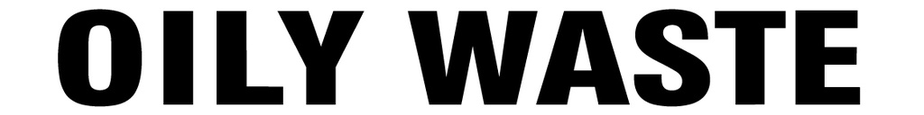 CVD-162-OILY - 16"w x 2"h "OILY WASTE" - Black on White Decal