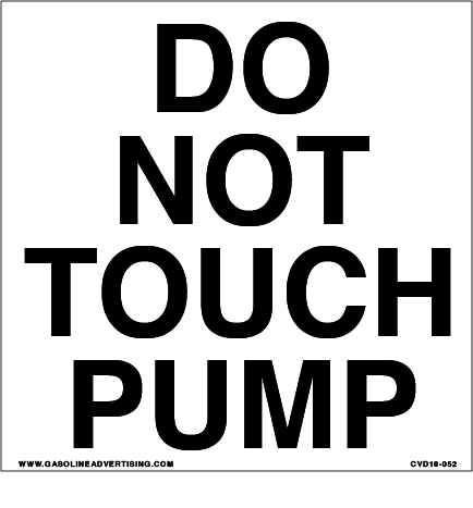 CVD18-052 - 6"W X 6"H - DO NOT TOUCH PUMP Decal