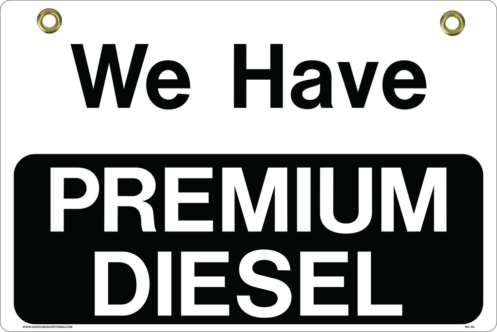 BS06 Bracket Sign -  We Have Premium Diesel