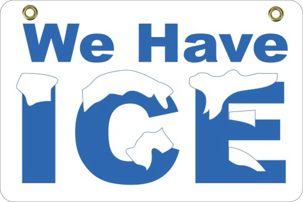 BS40 2 Way Sign - We have ICE