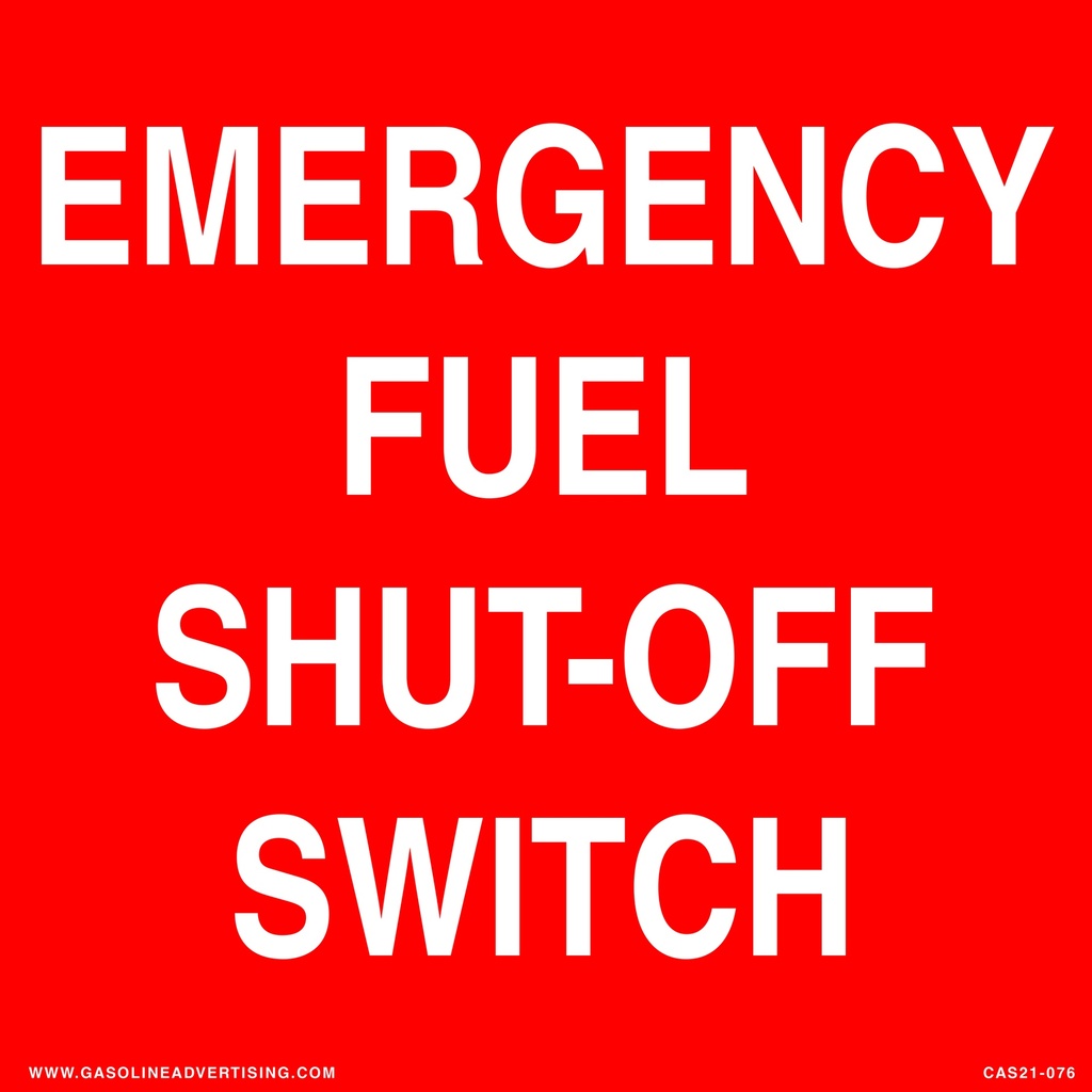 CAS21-076 - 12"W X 12"H EMERGENCY FUEL SHUT-OFF SWITCH Aluminum Sign