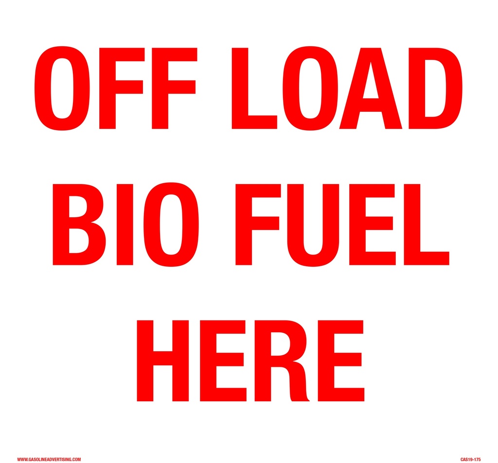 CAS19-175 - 12"W x 12"H OFF LOAD BIO FUEL HERE Aluminum Sign