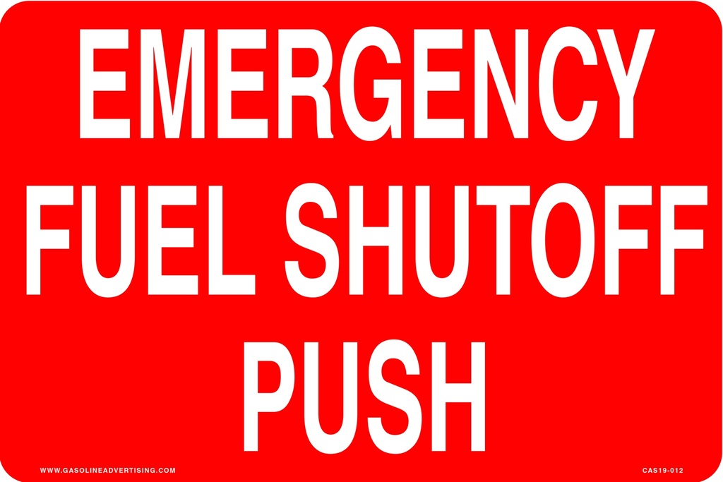 CAS19-012 - 12"W x 8"H EMERGENCY FUEL SHUTOFF PUSH Aluminum Sign