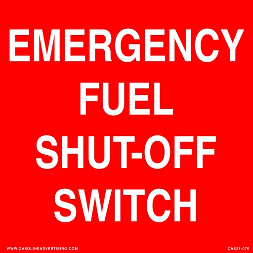 [CAS21-076] CAS21-076 - 12"W X 12"H EMERGENCY FUEL SHUT-OFF SWITCH Aluminum Sign