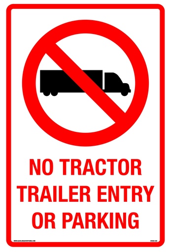 [CAS20-040] CAS20-040 - 12"W x 18"H NO TRACTOR TRAILER ENTRY OR PARKING Aluminum Sign