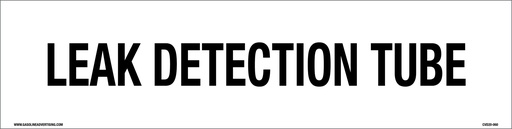 [CVD20-060] CVD20-060 - 12"W X 3"H - 1" High Letters - Leak Detection Tube Decal