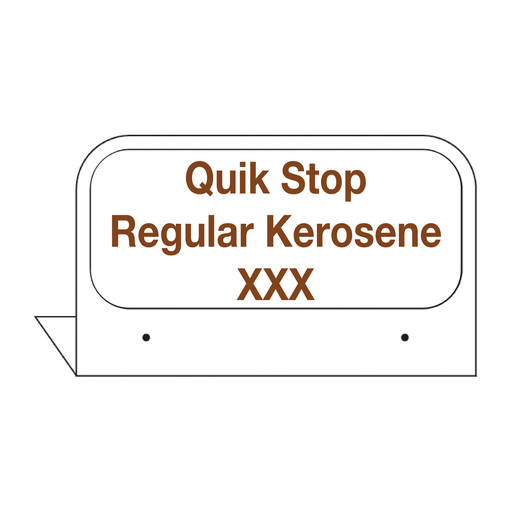 [CFPI21-KER] CFPI21-KER Custom Fill Id Tag "Quik Stop Regular Kerosene XXX" Brown on White