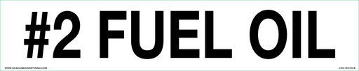 CVD-153-FO-B - 15"W x 3"H - "#2 FUEL OIL" 2" high Black letters on White background decal