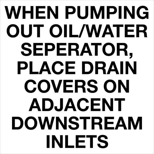 [CAS-2424-POWS] CAS-2424-POWS - 24" x 24" Metal - WHEN PUMPING OUT OIL/WATER SEPERATOR,  PLACE DRAIN COVERS ON ADJACENT DOWNSTREAM INLETS