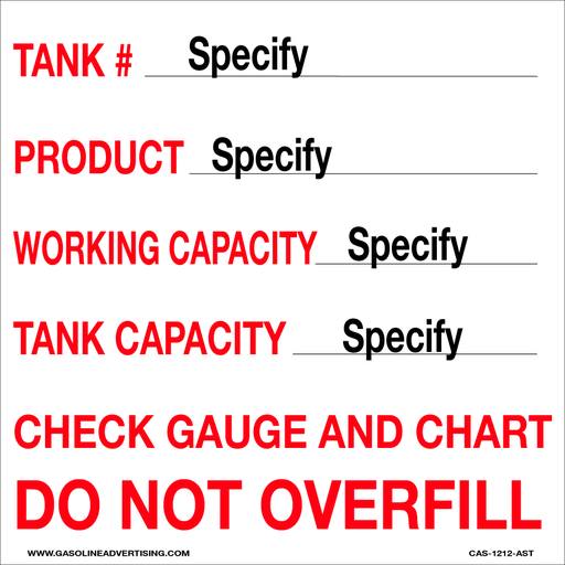 CAS-1212-AST "TANK # - Product -  Working Capacity - Tank Capacity - Check Gauge and Chart Do Not Overfill" Red on White background Aluminum Sign