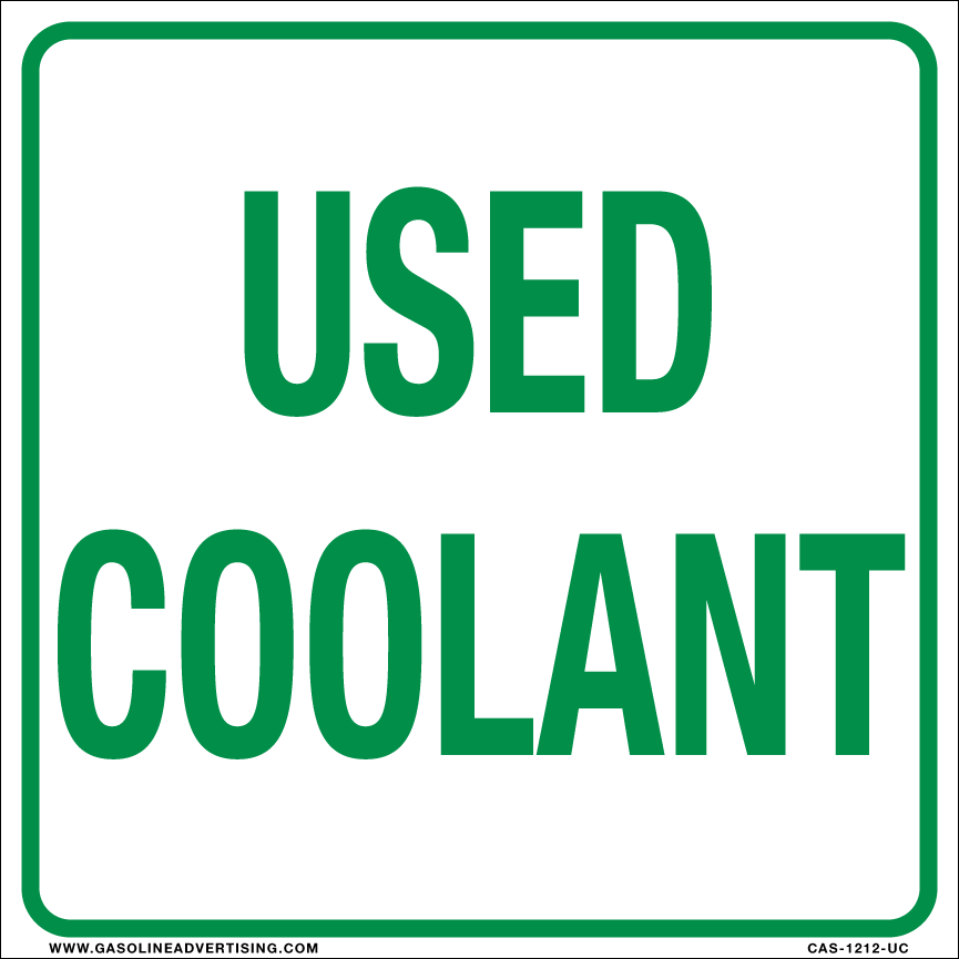 [CAS-1212-UC] CAS-1212-UC - 12" x 12" Aluminum Sign - Used Coolant - Green letters on White background