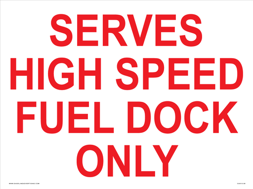 [CAS13-38] CAS13-38 - 16"W x 12"H Serves High Speed Fuel Dock Only - Aluminum Sign