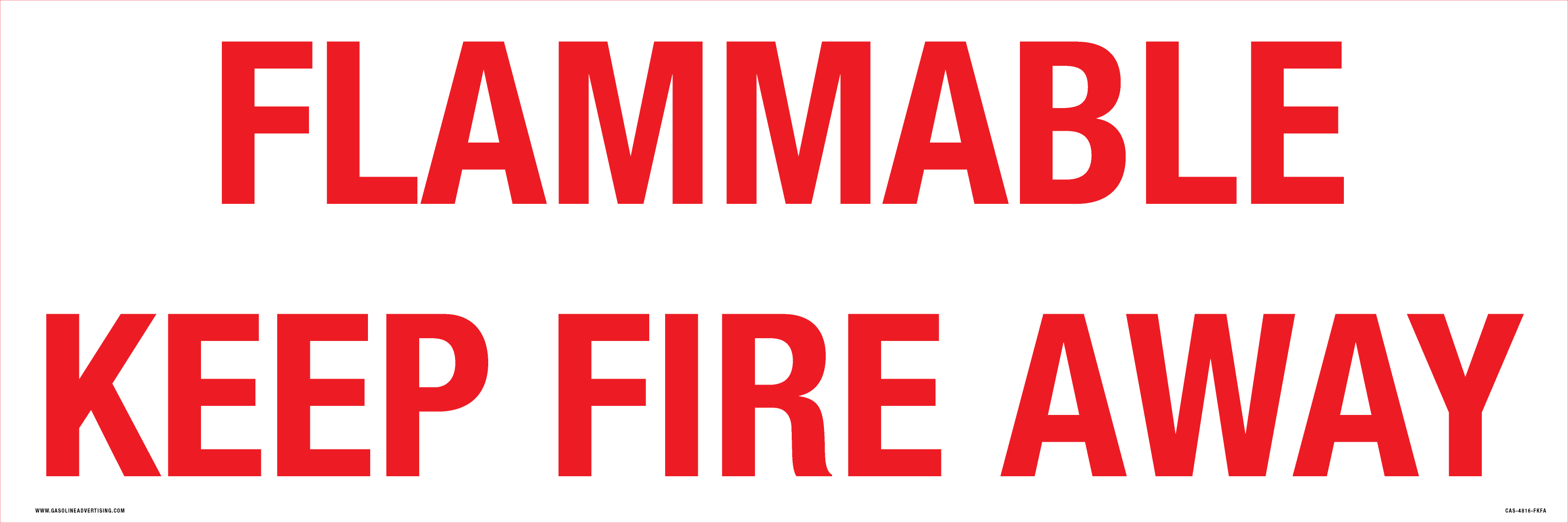 [CAS-4816-FKFA] CAS-4816-FKFA - 48"W X 16"H - 5" high letters - FLAMMABLE KEEP FIRE AWAY - Aluminum Sign