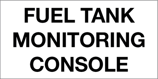 [CES-84-FTMC] CES-84-FTMC -  8"w x 4"h - FUEL TANK MONITORING CONSOLE - Engraved Sign with 3/4" high letters - Black on White Engravable Plastic