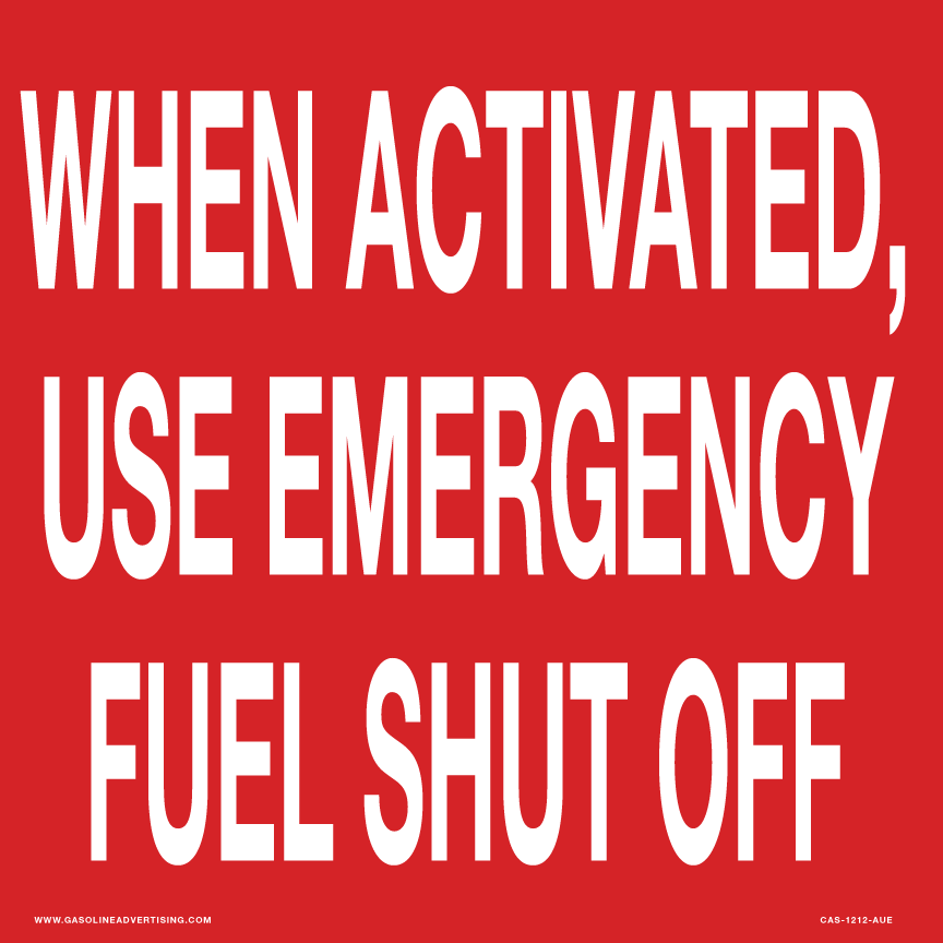 [CAS-1212-AUE] CAS-1212-AUE  12"W x 12"H WHEN ACTIVATED, USE EMERGENCY SHUT-OFF - Aluminum Sign